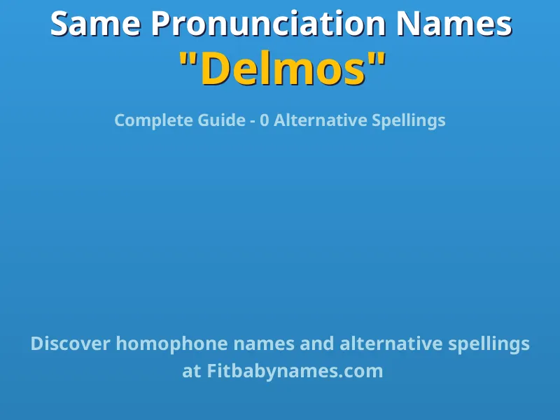 Infographic: Delmos same pronunciation names, similar names, and homophone names