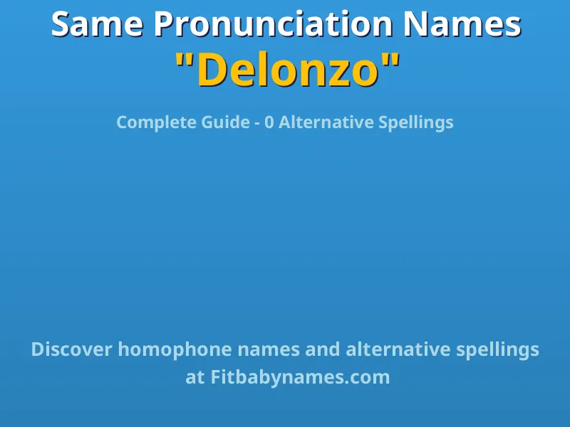 Infographic: Delonzo same pronunciation names, similar names, and homophone names
