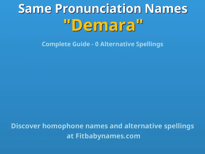 Infographic: Demara same pronunciation names, similar names, and homophone names