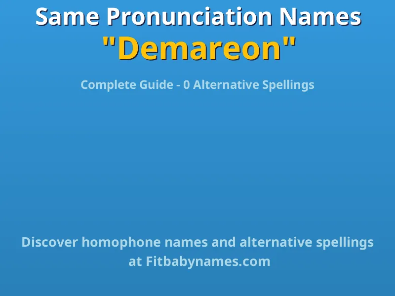 Infographic: Demareon same pronunciation names, similar names, and homophone names