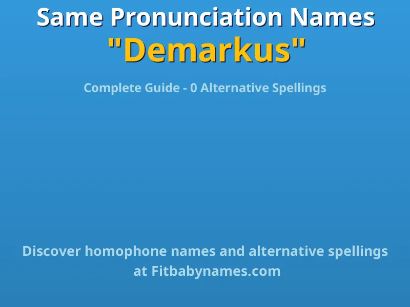 Infographic: Demarkus same pronunciation names, similar names, and homophone names
