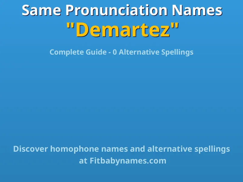 Infographic: Demartez same pronunciation names, similar names, and homophone names