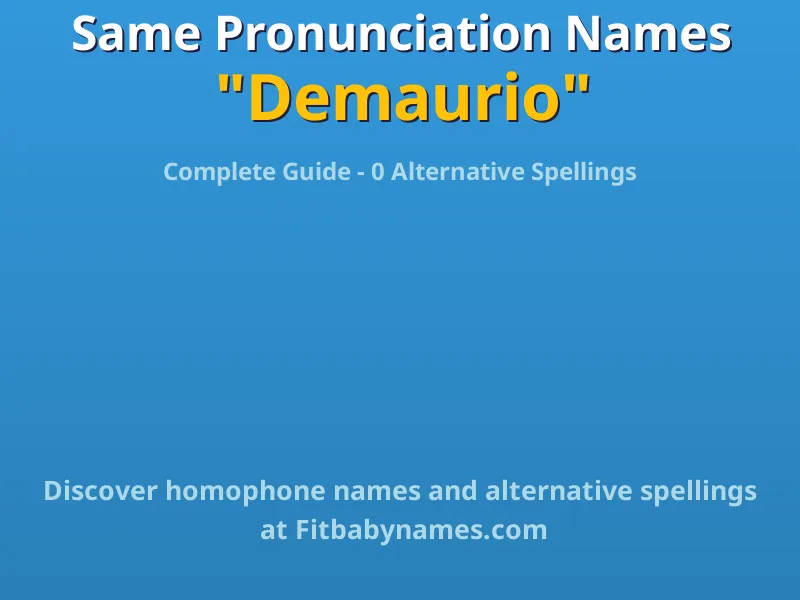 Infographic: Demaurio same pronunciation names, similar names, and homophone names