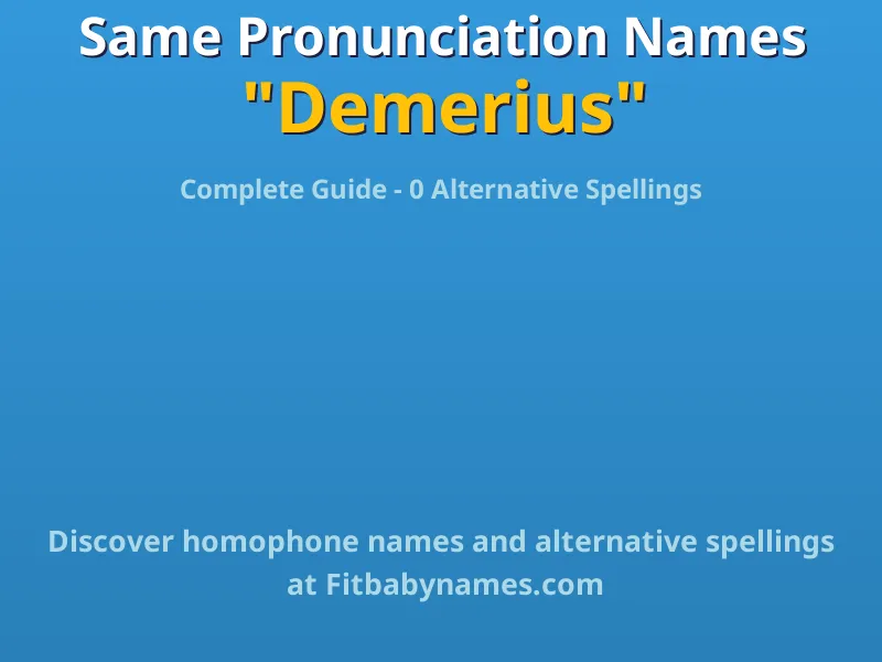 Infographic: Demerius same pronunciation names, similar names, and homophone names