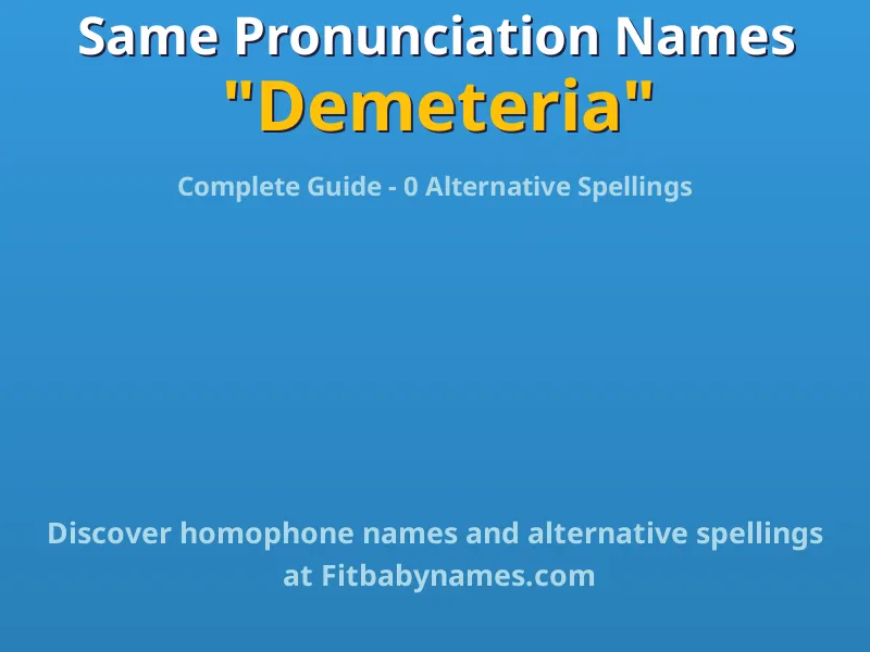 Infographic: Demeteria same pronunciation names, similar names, and homophone names