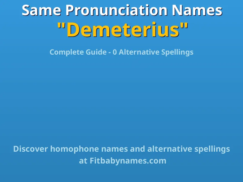 Infographic: Demeterius same pronunciation names, similar names, and homophone names