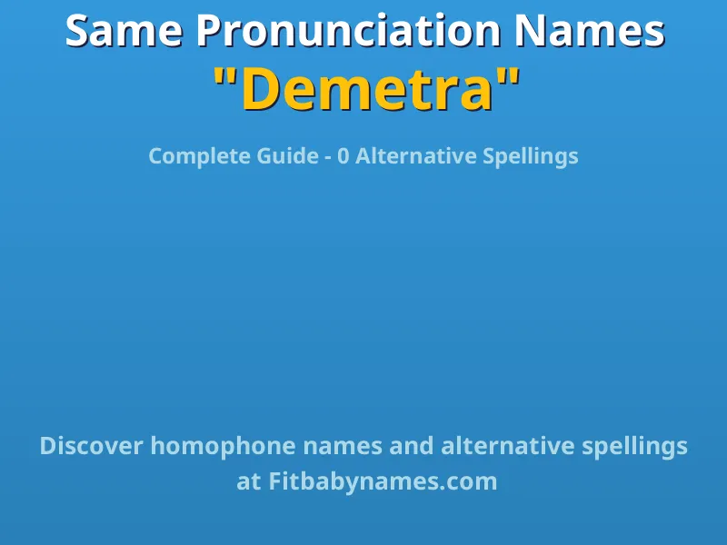 Infographic: Demetra same pronunciation names, similar names, and homophone names