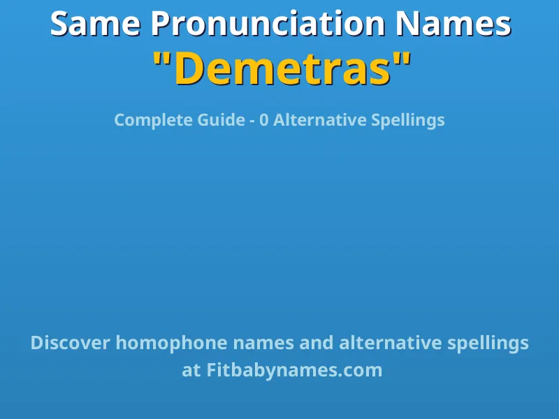 Infographic: Demetras same pronunciation names, similar names, and homophone names