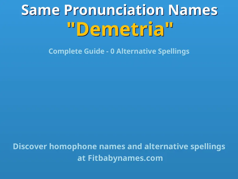 Infographic: Demetria same pronunciation names, similar names, and homophone names
