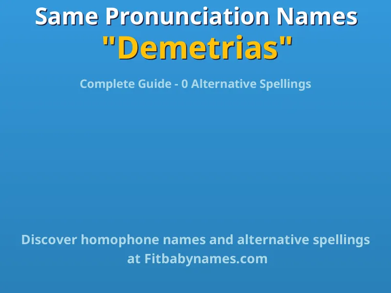 Infographic: Demetrias same pronunciation names, similar names, and homophone names