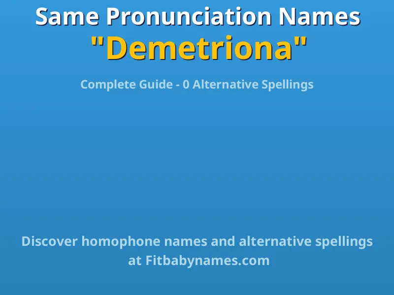 Infographic: Demetriona same pronunciation names, similar names, and homophone names