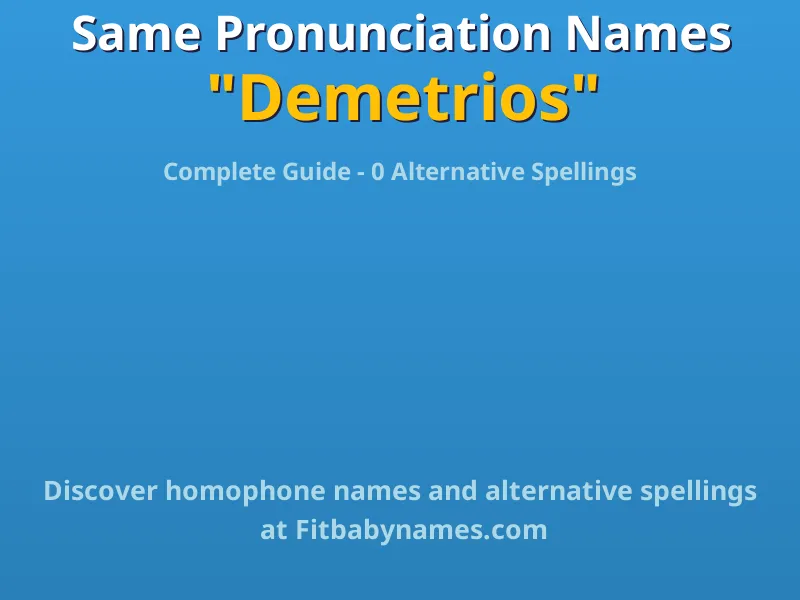 Infographic: Demetrios same pronunciation names, similar names, and homophone names