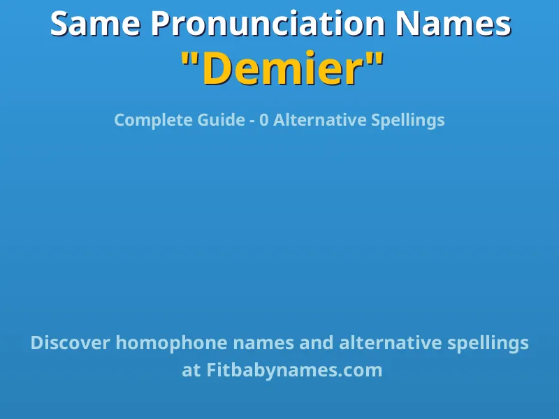 Infographic: Demier same pronunciation names, similar names, and homophone names