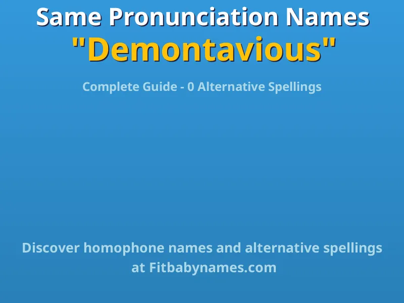 Infographic: Demontavious same pronunciation names, similar names, and homophone names