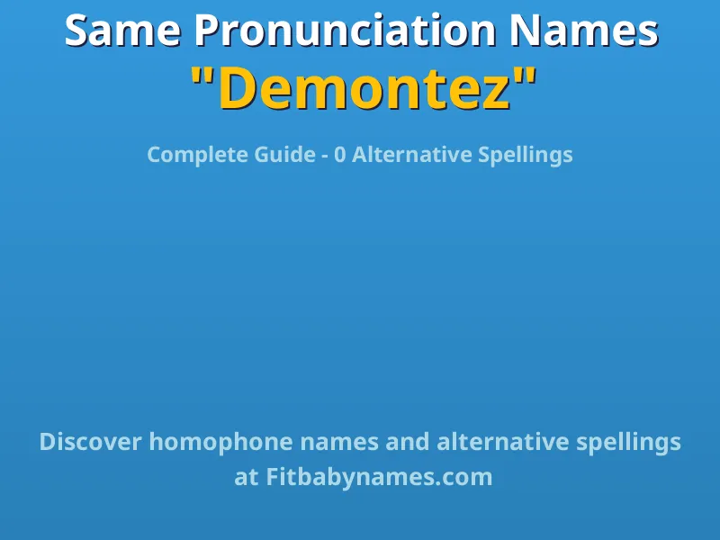 Infographic: Demontez same pronunciation names, similar names, and homophone names