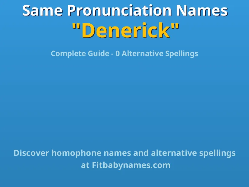 Infographic: Denerick same pronunciation names, similar names, and homophone names