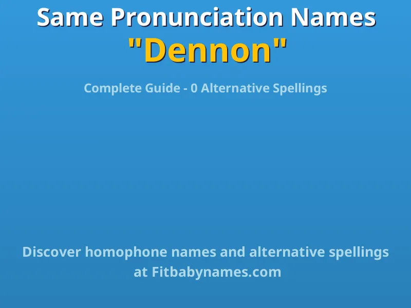 Infographic: Dennon same pronunciation names, similar names, and homophone names