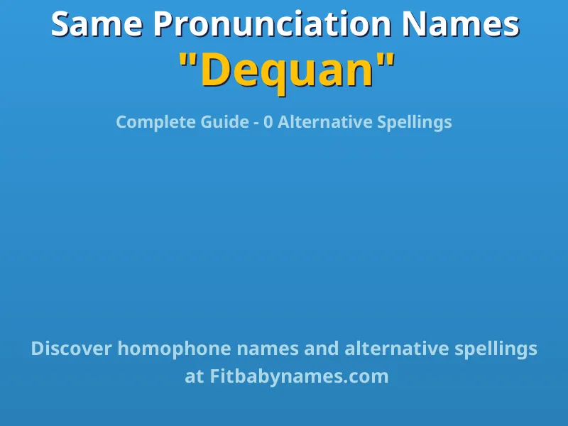 Infographic: Dequan same pronunciation names, similar names, and homophone names