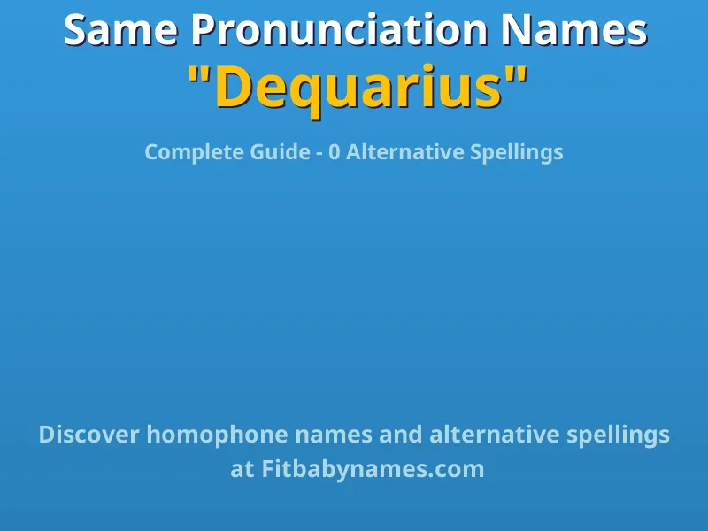Infographic: Dequarius same pronunciation names, similar names, and homophone names