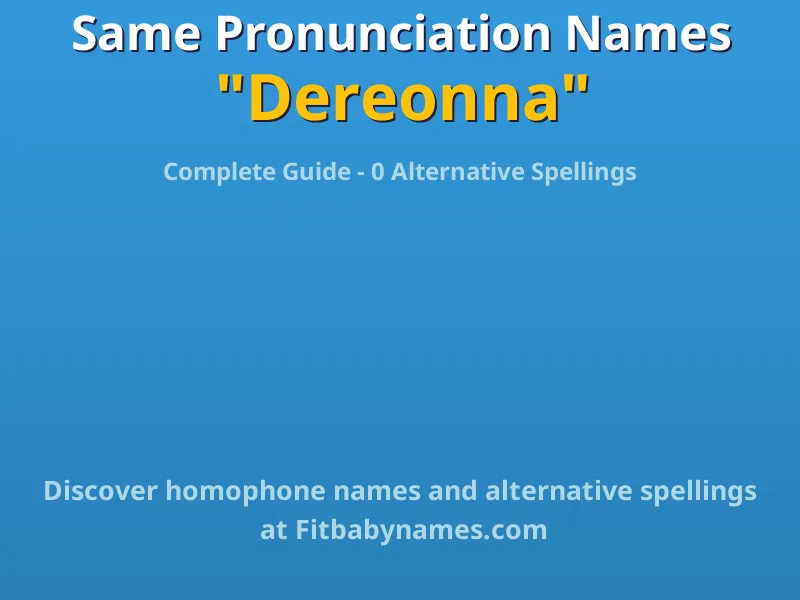 Infographic: Dereonna same pronunciation names, similar names, and homophone names