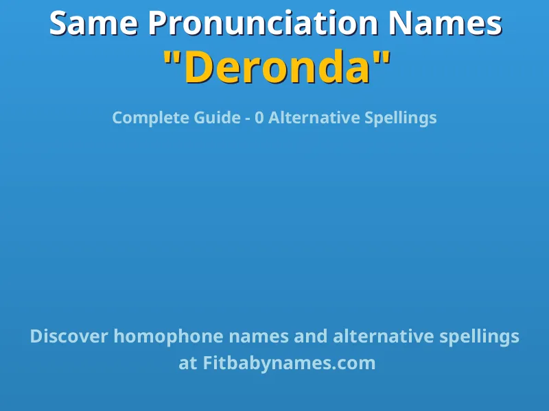 Infographic: Deronda same pronunciation names, similar names, and homophone names
