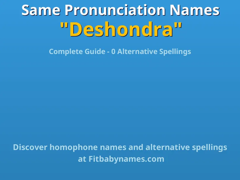 Infographic: Deshondra same pronunciation names, similar names, and homophone names