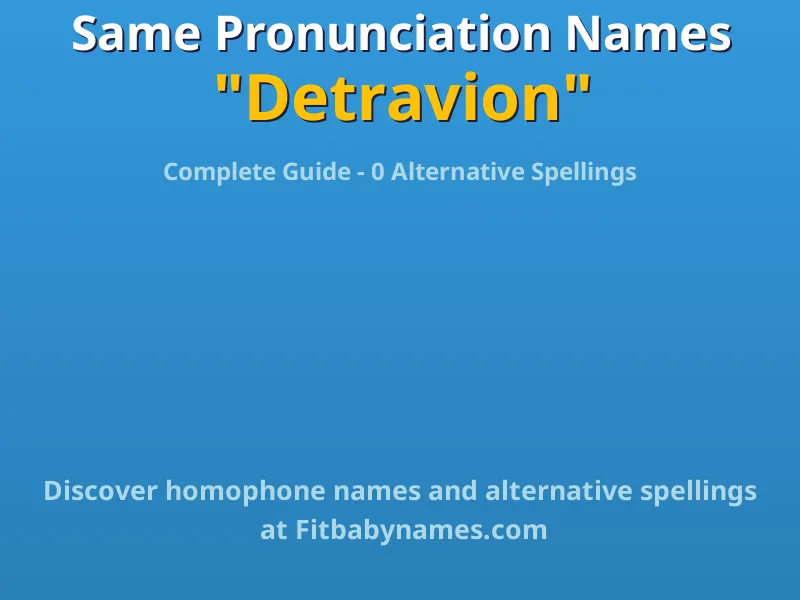 Infographic: Detravion same pronunciation names, similar names, and homophone names