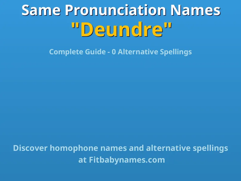 Infographic: Deundre same pronunciation names, similar names, and homophone names