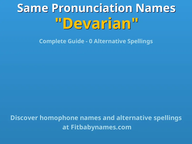 Infographic: Devarian same pronunciation names, similar names, and homophone names