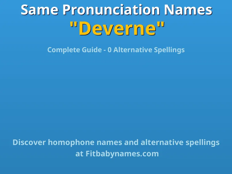 Infographic: Deverne same pronunciation names, similar names, and homophone names