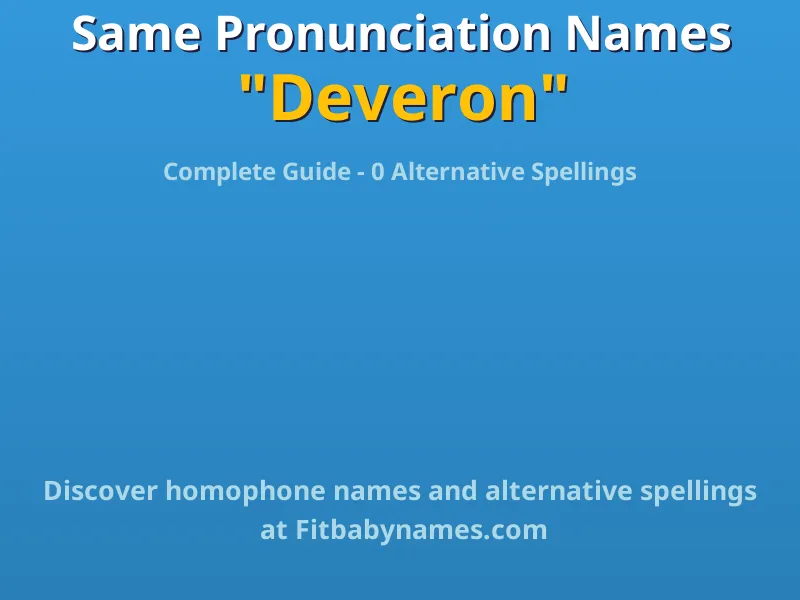 Infographic: Deveron same pronunciation names, similar names, and homophone names