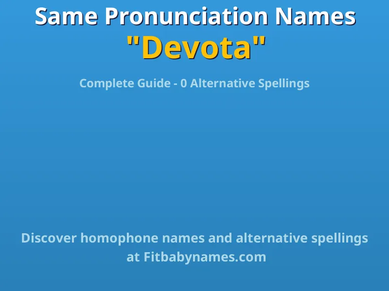 Infographic: Devota same pronunciation names, similar names, and homophone names