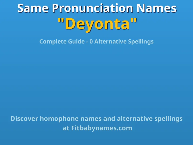 Infographic: Deyonta same pronunciation names, similar names, and homophone names