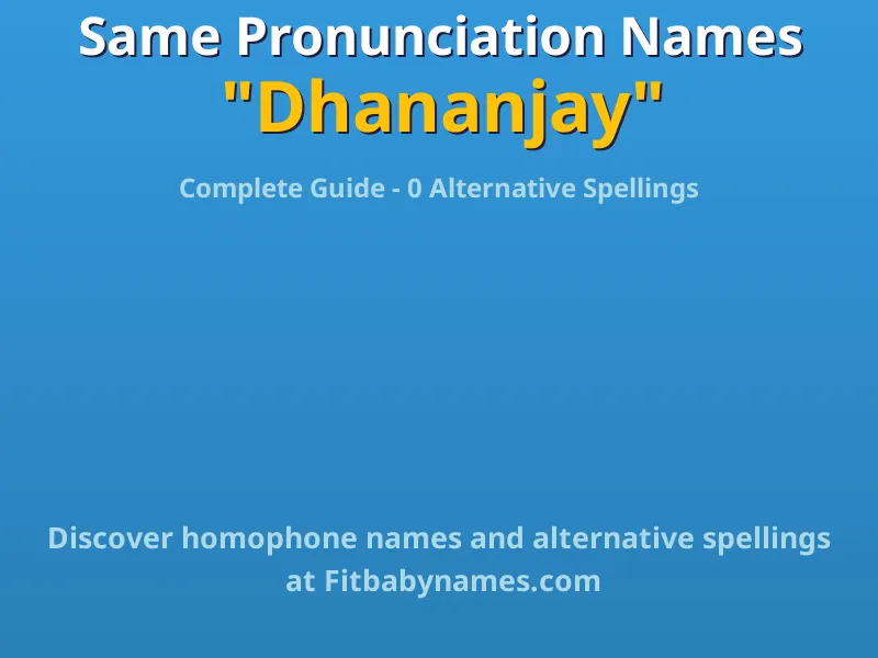 Infographic: Dhananjay same pronunciation names, similar names, and homophone names