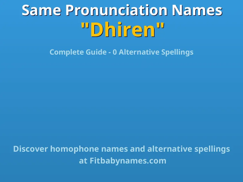 Infographic: Dhiren same pronunciation names, similar names, and homophone names