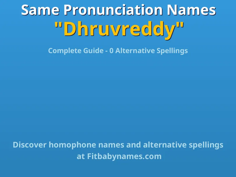 Infographic: Dhruvreddy same pronunciation names, similar names, and homophone names