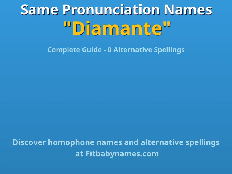 Infographic: Diamante same pronunciation names, similar names, and homophone names