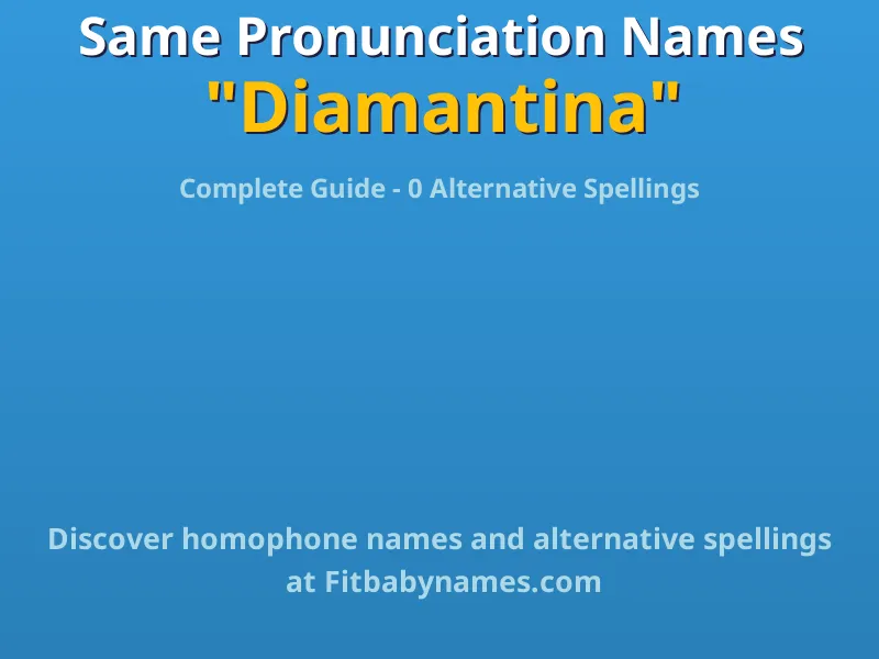 Infographic: Diamantina same pronunciation names, similar names, and homophone names