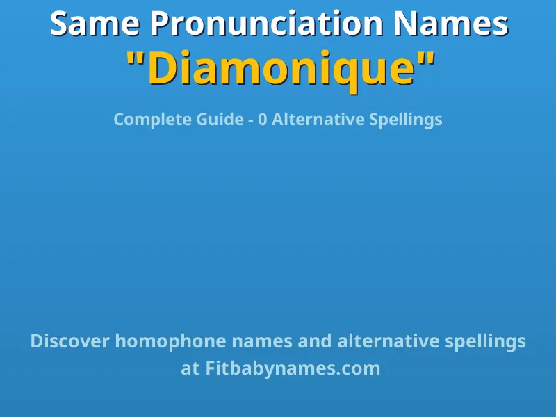Infographic: Diamonique same pronunciation names, similar names, and homophone names