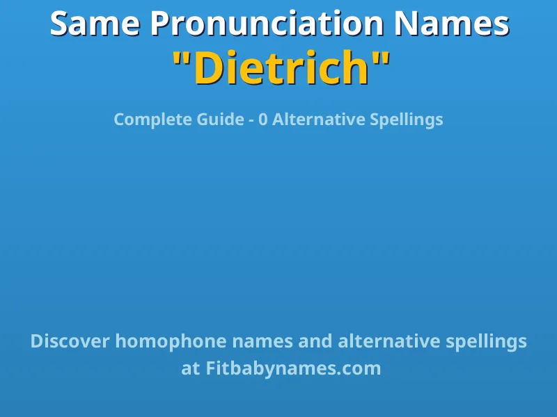 Infographic: Dietrich same pronunciation names, similar names, and homophone names