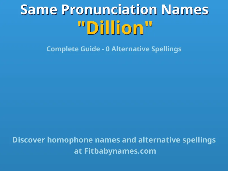 Infographic: Dillion same pronunciation names, similar names, and homophone names