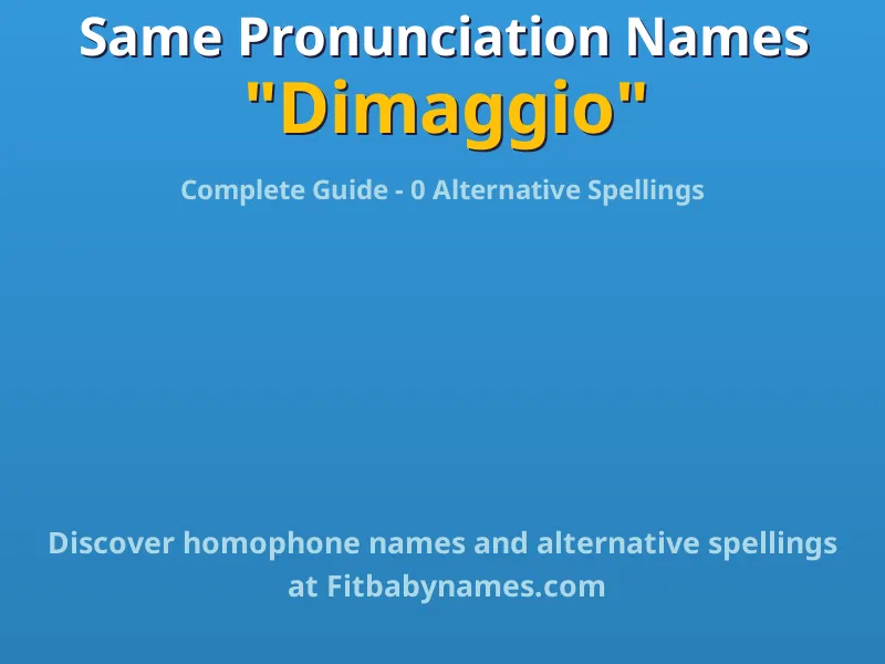 Infographic: Dimaggio same pronunciation names, similar names, and homophone names