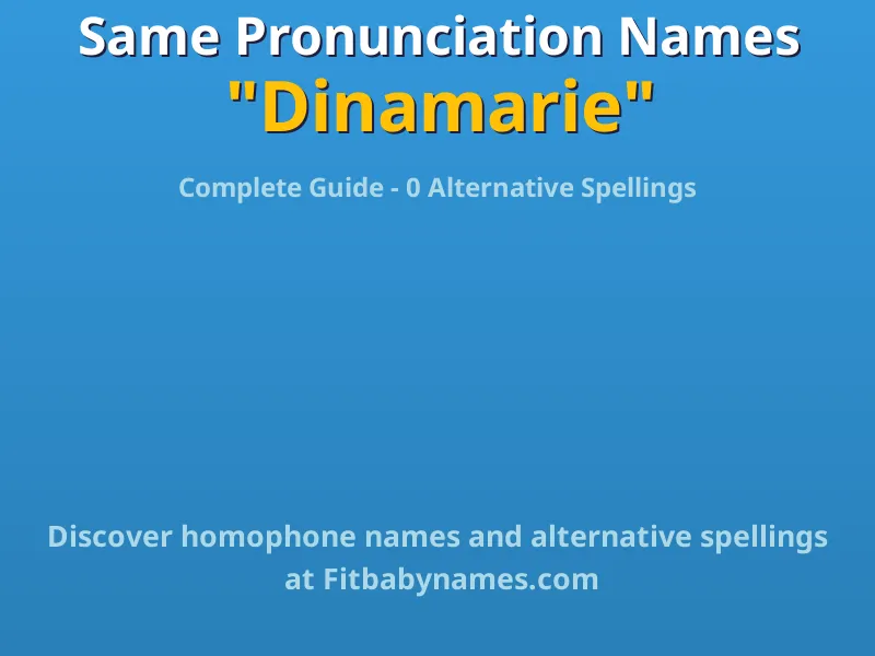 Infographic: Dinamarie same pronunciation names, similar names, and homophone names