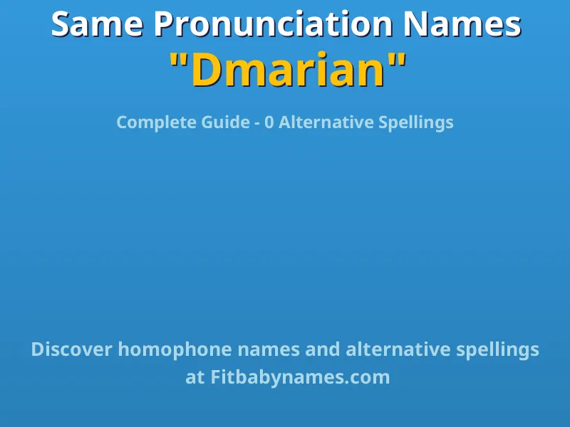 Infographic: Dmarian same pronunciation names, similar names, and homophone names