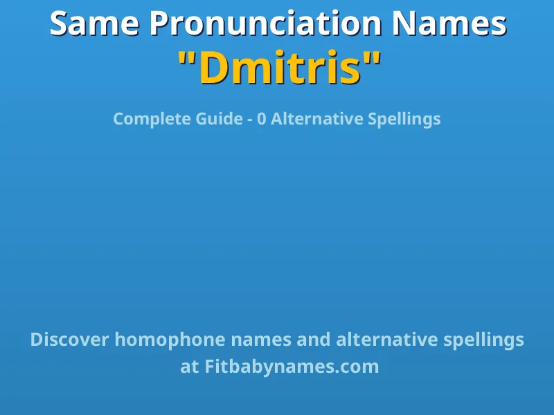 Infographic: Dmitris same pronunciation names, similar names, and homophone names