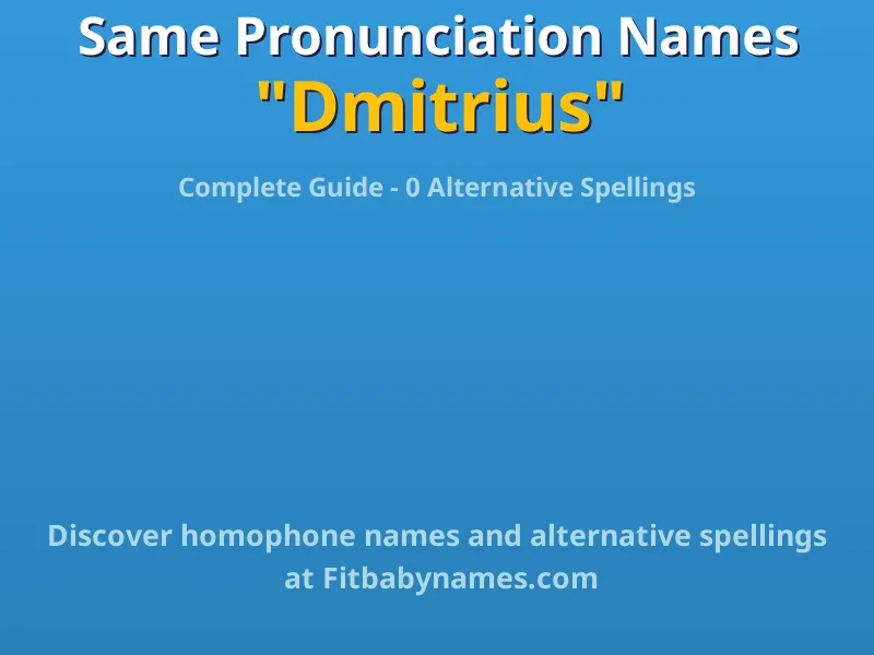 Infographic: Dmitrius same pronunciation names, similar names, and homophone names