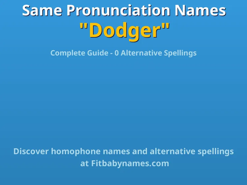 Infographic: Dodger same pronunciation names, similar names, and homophone names