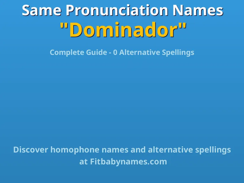Infographic: Dominador same pronunciation names, similar names, and homophone names