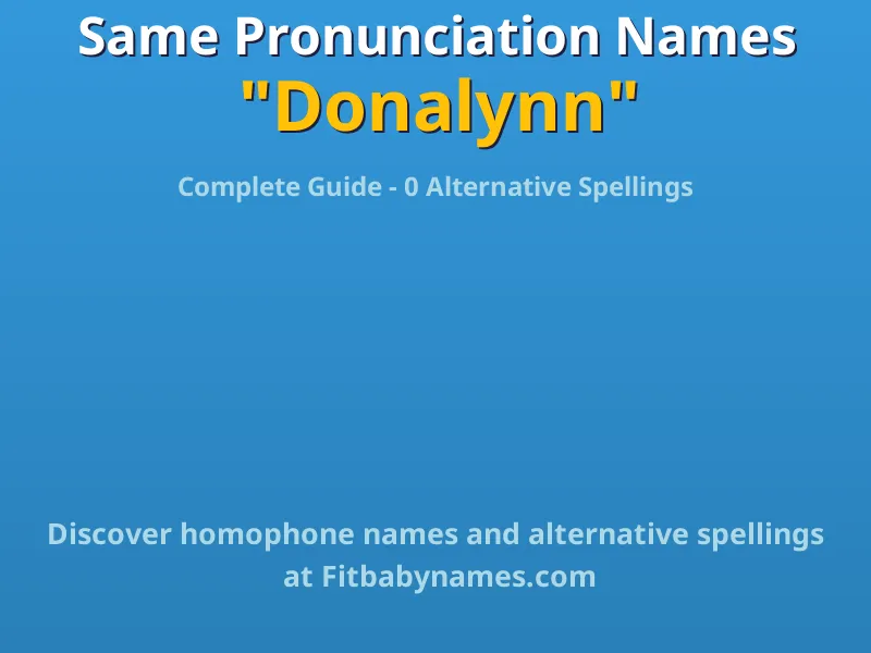 Infographic: Donalynn same pronunciation names, similar names, and homophone names