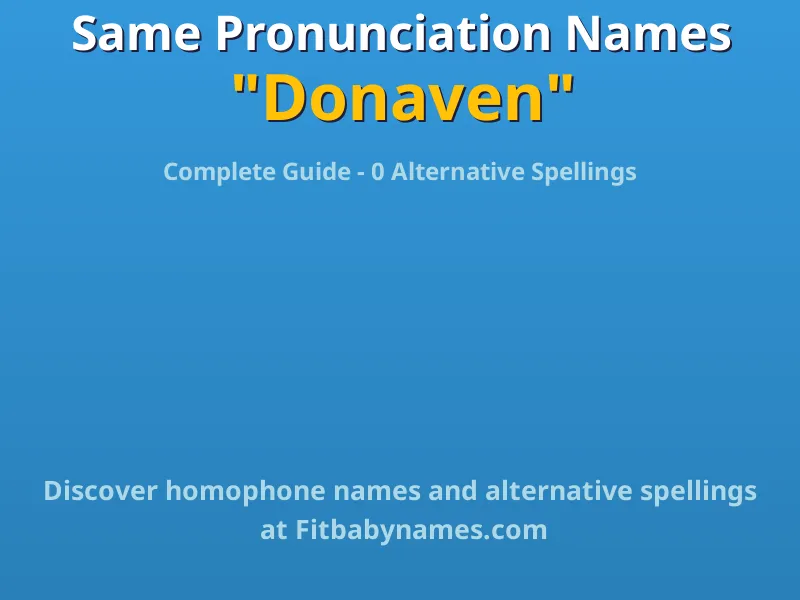 Infographic: Donaven same pronunciation names, similar names, and homophone names